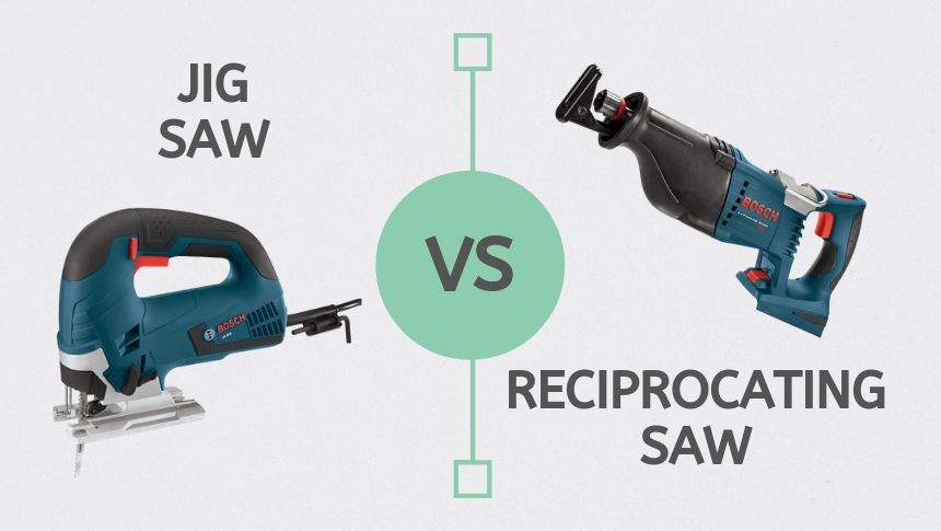 Jigsaw Vs Reciprocating Saw
