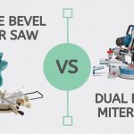 Single Vs Dual Bevel Miter Saw – Which Miter Saw To Buy